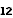 12