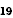 19